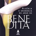 Cover Art for 9788520911297, Miseria e grandeza do amor de Benedita (Portuguese Edition) by Joao Ubaldo Ribeiro