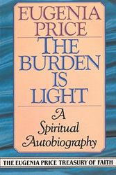 Cover Art for 9780385417761, The Burden Is Light by Eugenia Price
