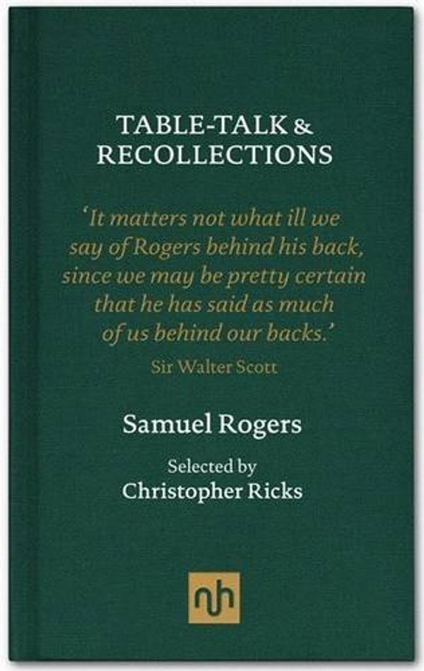 Cover Art for 9781907903366, Table Talk & Recollections: Introduced by Christopher Ricks by Samuel Rogers