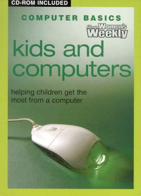 Cover Art for 9781863962681, Kids and Computers ("Australian Women's Weekly" Home Library) by Helen Dancer, Australian Women's Weekly
