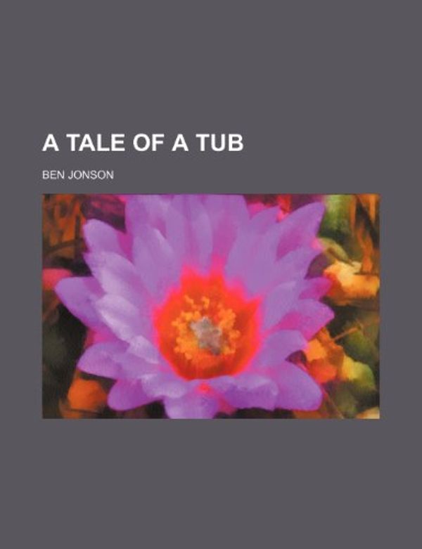 Cover Art for 9781236191045, A Tale of a Tub by Ben Jonson