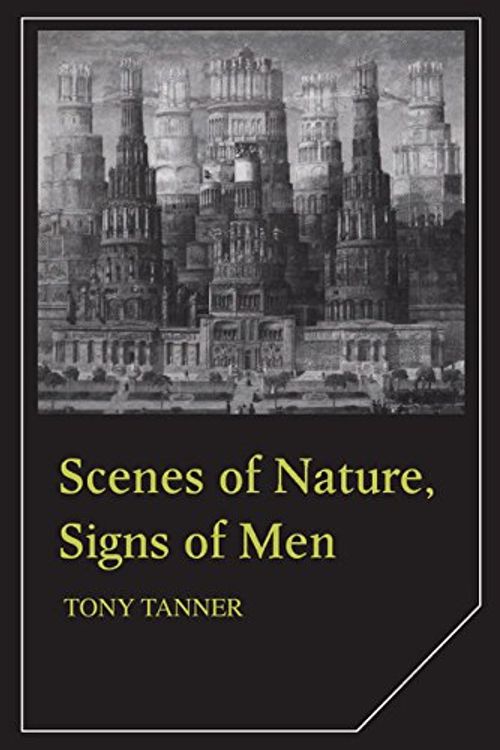 Cover Art for 9780521323185, Scenes of Nature, Signs of Man by Tony Tanner