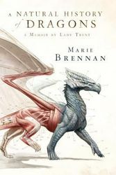 Cover Art for 9780765375070, A Natural History of Dragons by Marie Brennan