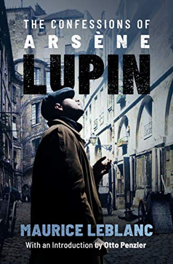 Cover Art for B00O1E3XGY, The Confessions of Arsène Lupin by Maurice Leblanc