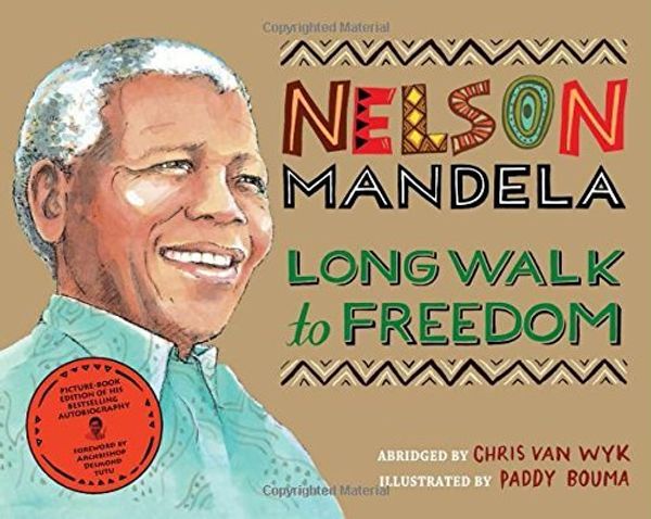 Cover Art for B01MYM7QLV, Long Walk to Freedom: Illustrated Children's edition (Picture Book Edition) by Chris Van Wyk (2014-07-03) by Chris Wyk;Nelson Van Mandela