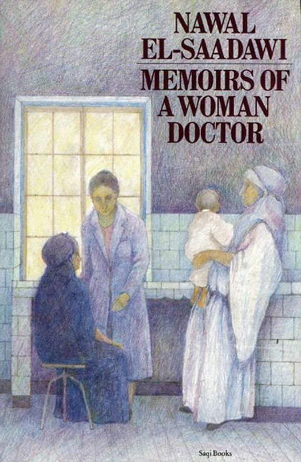 Cover Art for 9780863567230, Memoirs of a Woman Doctor by Nawal El Saadawi