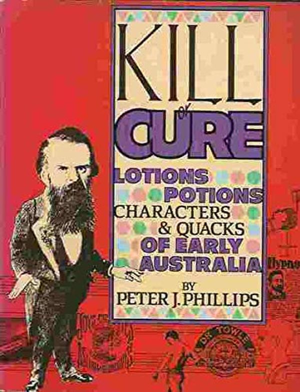 Cover Art for 9780909104665, Kill or Cure by Peter J Phillips