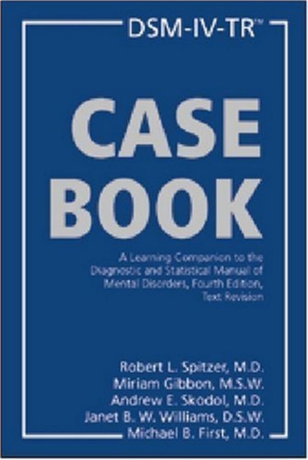 Cover Art for B0086KG6PO, DSM-IV-TR Casebook: A Learning Companion to the Diagnostic and Statistical Manual of Mental Disorders, Fourth Edition, Text Revision by 