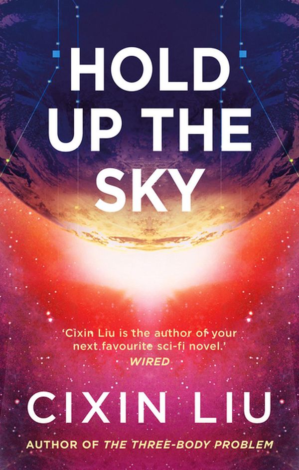 Cover Art for 9781838937614, Hold Up The Sky by Cixin Liu