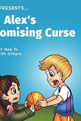 Cover Art for 9781546971948, Alex's Compromising Curse: A Book About How To Compromise With Others: Volume 2 (The A-Team Presents...) by Charity Allen, Courtney Butorac