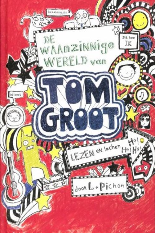Cover Art for 9789025750220, De waanzinnige wereld van Tom Groot by Liz Pichon