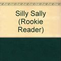 Cover Art for 9780516241593, Silly Sally (Rookie Reader) by Betsy Franco