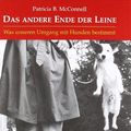 Cover Art for 9783933228932, Das andere Ende der Leine by Patricia B. McConnell