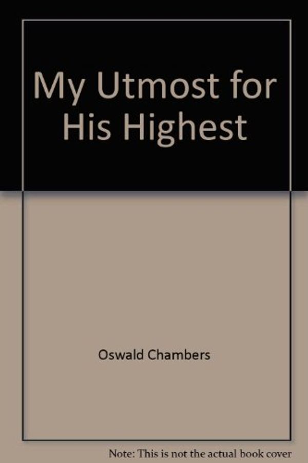 Cover Art for 9780800713973, My Utmost for His Highest by Oswald Chambers