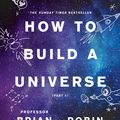 Cover Art for 9780008254964, The Infinite Monkey Cage – How to Build a Universe by Prof. Brian Cox, Robin Ince, Alexandra Feachem