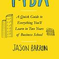 Cover Art for B07HR4FTVW, The Visual MBA: A Quick Guide to Everything You’ll Learn in Two Years of Business School by Jason Barron