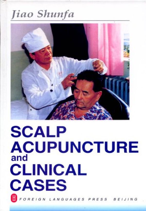 Cover Art for 9787119018065, Scalp Acupuncture and Clinical Cases by Jiao Shunfa