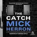 Cover Art for B084HLJT4L, The Catch by Mick Herron