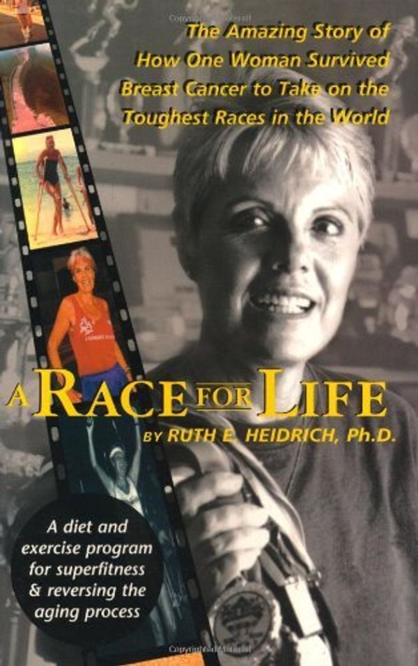 Cover Art for B01K3JBZH4, A Race for Life by Ruth E. Heidrich Ph.D. (2000-05-02) by 