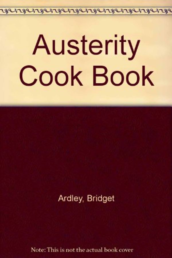 Cover Art for 9780901539441, Austerity Cook Book by Bridget Ardley