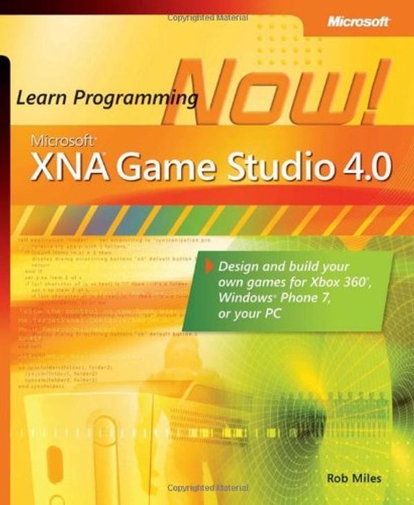 Cover Art for 9780735651579, Microsoft XNA Game Studio 4.0: Learn Programming Now! by Miles, Rob