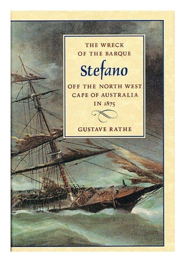 Cover Art for 9780374385859, The Wreck of the Barque Stefano Off the North West Cape of Australia in 1875 by Gustave Rathe