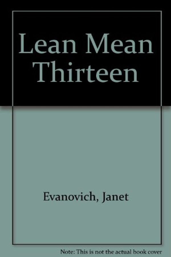 Cover Art for 9780753138434, Lean Mean Thirteen by Janet Evanovich