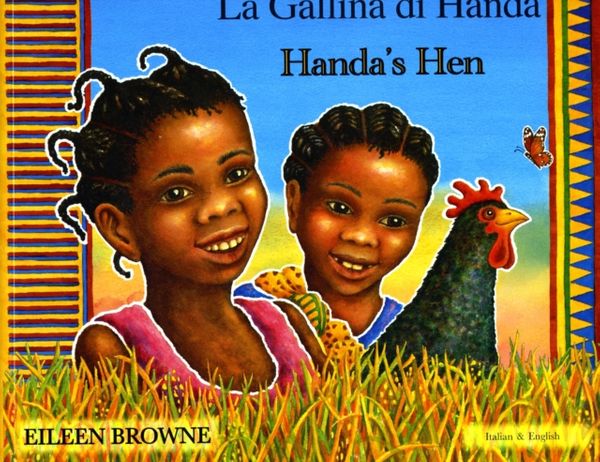 Cover Art for 9781844440702, Handa’s Hen in Italian and English by Eileen Browne