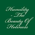 Cover Art for 9781535575454, Humility - The Beauty Of Holiness: By  Rev. Andrew Murray by Rev. Andrew Murray