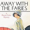 Cover Art for 9781590583135, Away with the Fairies by Kerry Greenwood