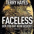 Cover Art for 9783442474332, Faceless: Der Tod hat kein Gesicht - Thriller by Terry Hayes