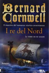 Cover Art for 9788850220540, I re del nord by Bernard Cornwell
