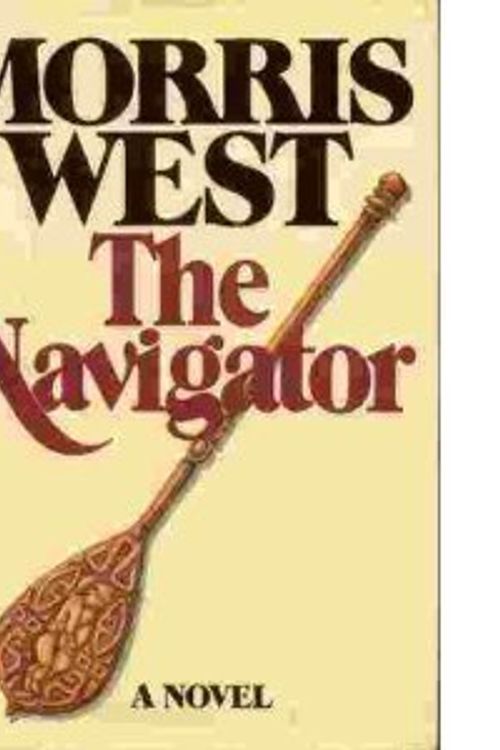 Cover Art for 9780749310745, The Navigator by Morris West