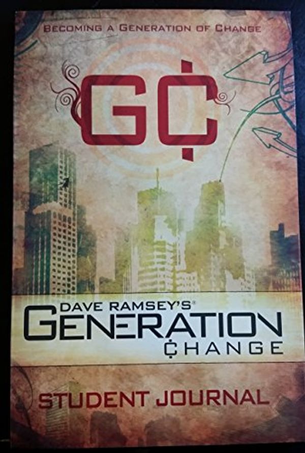 Cover Art for 9780980087338, Dave Ramsey's Generation Change (Becoming A Generation Of Change, Student Journal) by Dave Ramsey