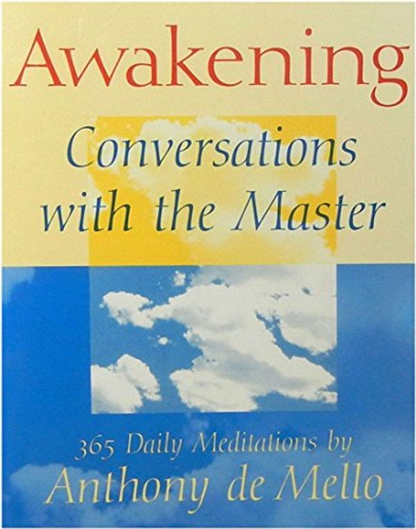 Cover Art for 9780829412604, Awakening by Anthony De Mello