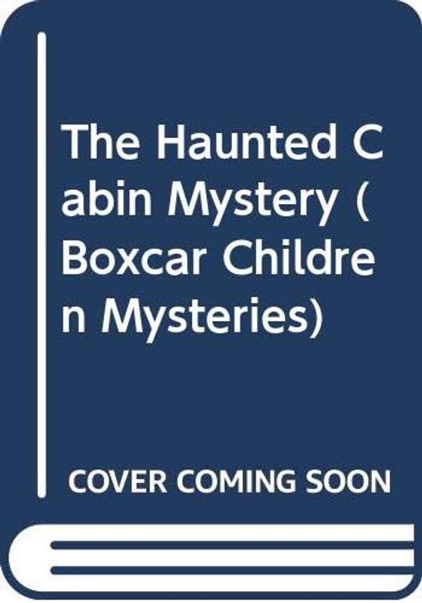 Cover Art for 9780606004947, The Haunted Cabin Mystery (Boxcar Children Mysteries) by Gertrude Chandler Warner