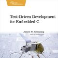 Cover Art for 9781680504880, Test Driven Development for Embedded C by James W. Grenning