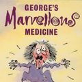 Cover Art for 9780435122652, George's Marvellous Medicine by Mr. Roald Dahl