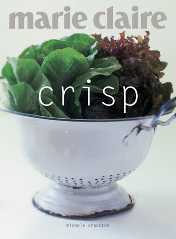 Cover Art for 9781592236602, Marie Claire: Crisp by Michele Cranston