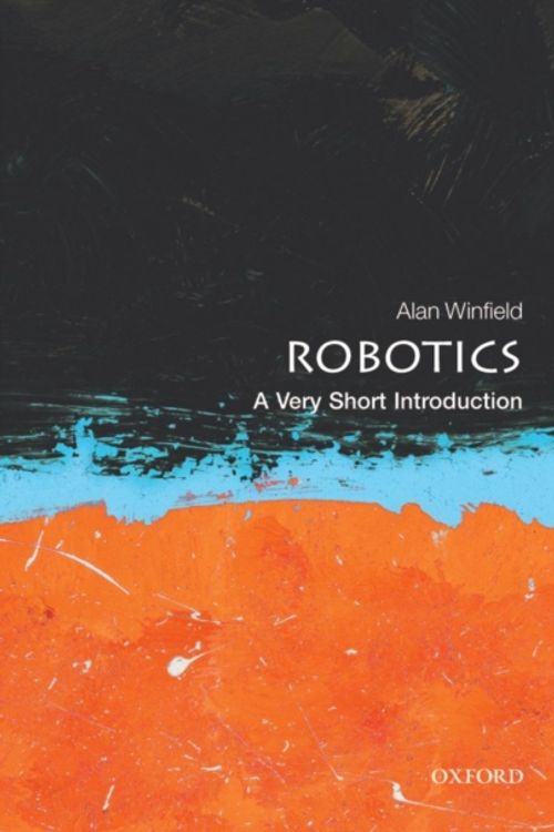 Cover Art for 9780199695980, Robotics: A Very Short Introduction by Alan Winfield