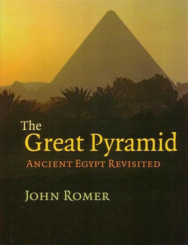 Cover Art for 9780521871662, The Great Pyramid: Ancient Egypt Revisited by John Romer