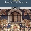 Cover Art for 9781499367218, The Crystal Stopper by Maurice Leblanc