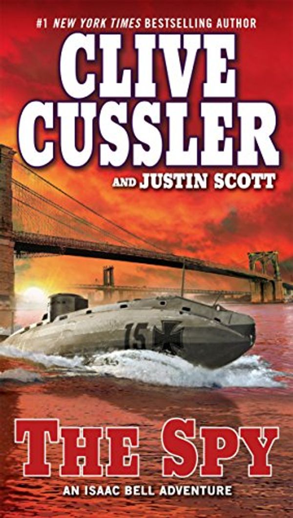 Cover Art for B0038BZOYA, The Spy (Isaac Bell series Book 3) by Clive Cussler, Justin Scott