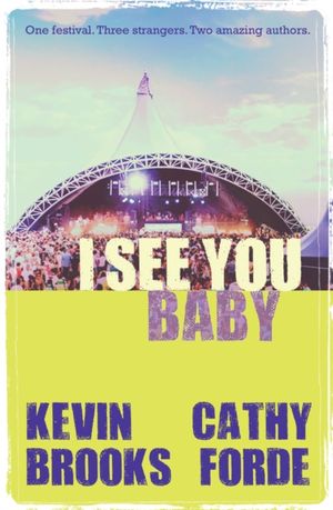 Cover Art for 9781781124765, I See You Baby by Kevin Brooks