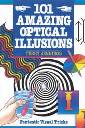 Cover Art for 9780806994628, 101 Amazing Optical Illusions by Terry Jennings