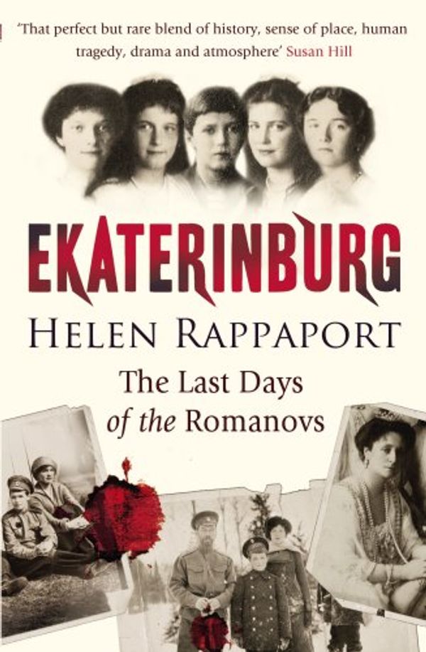 Cover Art for B0031RDW04, Ekaterinburg: The Last Days of the Romanovs by Helen Rappaport
