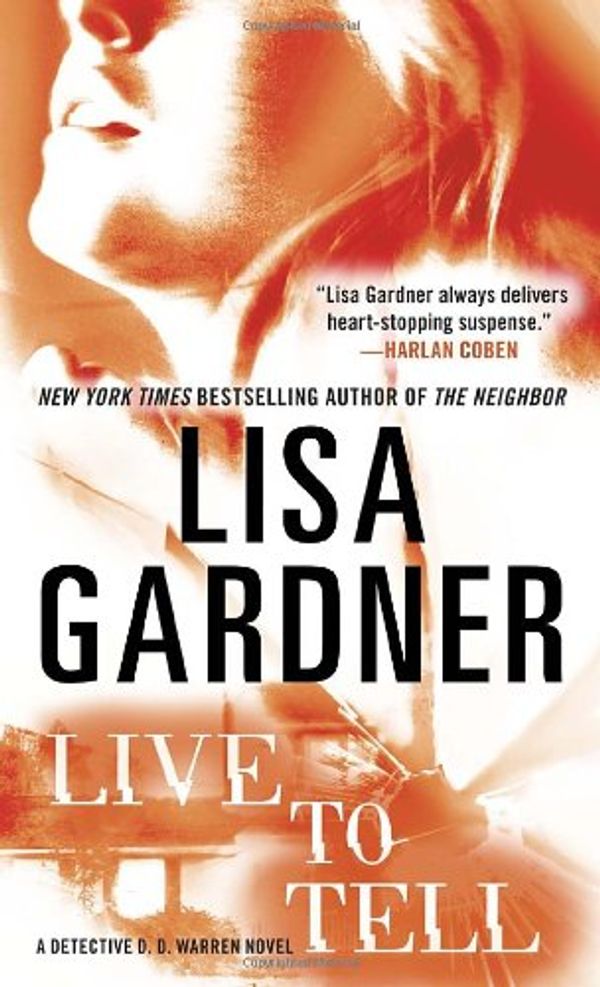Cover Art for 9781409101055, LIVE TO TELL by Lisa Gardner