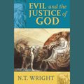 Cover Art for 9781596444713, Evil And The Justice Of God by Fellow and Chaplain N T Wright, Simon Vance