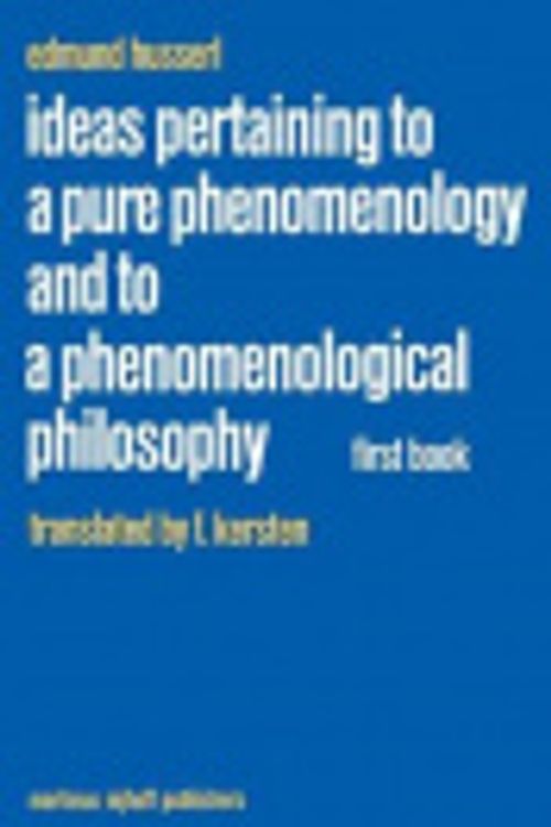 Cover Art for 9789400974463, Ideas Pertaining to a Pure Phenomenology and to a Phenomenological Philosophy: First Book: General Introduction to a Pure Phenomenology by Edmund Husserl