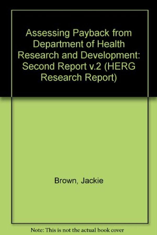 Cover Art for 9781872166797, Assessing Payback from Department of Health Research and Development: Second Report v.2 (HERG Research Report) by Jackie Brown